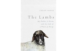 The Lambs: My Father, A Farm, and the Gift of a Flock of Sheep