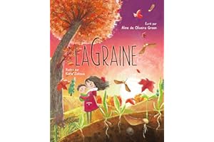 La Graine: De la graine à l'arbre, le cycle de la vie dans la nature est magnifiquement expliqué dans ce livre pour enfants. 