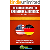Learn German for Beginners Audiobook Level 1: Innovative Language Lessons for Learning 1200+ Common Vocabulary… book cover Learn German for Beginners Audiobook Level 1: Innovative Language Lessons for Learning 1200+ Common Vocabulary… book cover