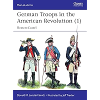 German Troops in the American Revolution (1): Hessen-Cassel (Men-at-Arms) book cover German Troops in the American Revolution (1): Hessen-Cassel (Men-at-Arms) book cover
