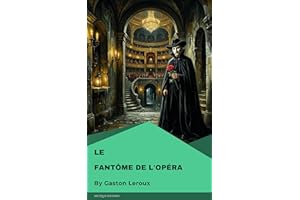 Le Fantôme de l'Opéra (French Edition)