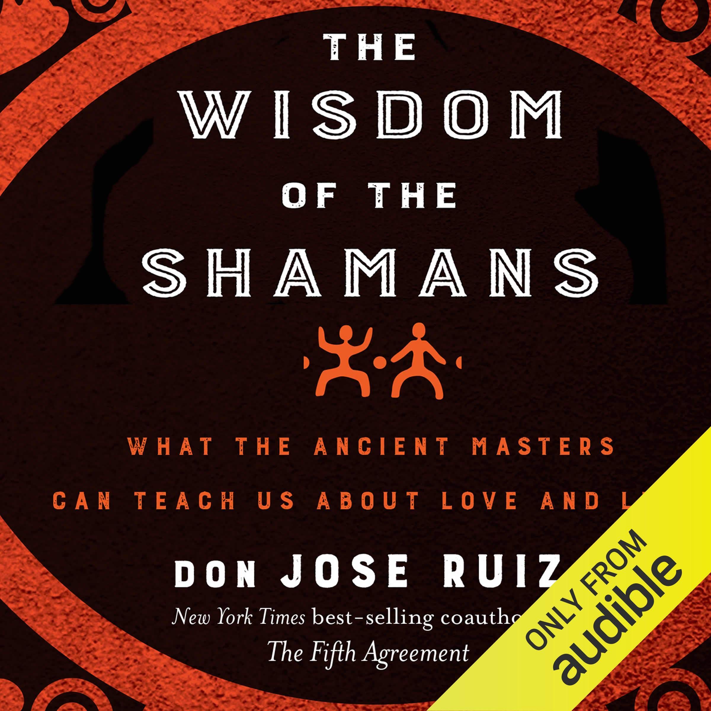 The Wisdom of the Shamans:: What the Ancient