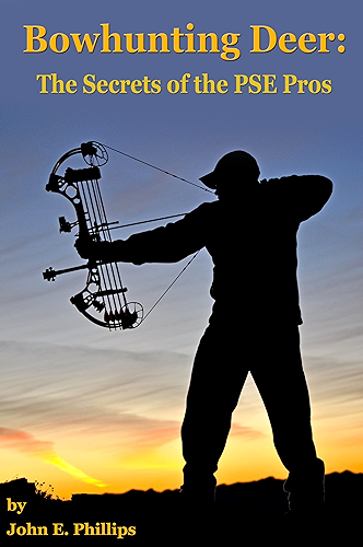 Download Bowhunting Deer: The Secrets of the PSE Pros (English Edition) PDF
