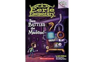 Sam Battles the Machine!: A Branches Book (Eerie Elementary #6)