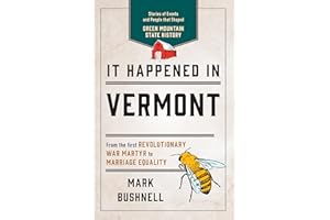 It Happened in Vermont: Stories of Events and People that Shaped Green Mountain State History (It Happened In Series)