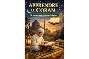 Apprendre le coran : Mémoriser les 30 premiers sourates du coran / allant de l'explication , à la translittération et la trad