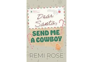 Dear Santa, Send Me a Cowboy: A Spicy Christmas Novella