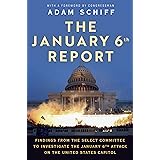 The January 6th Report: Findings from the Select Committee to Investigate the January 6th Attack on the United States Capitol