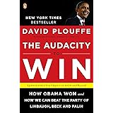 The Audacity to Win: How Obama Won and How We Can Beat the Party of Limbaugh, Beck, and Palin