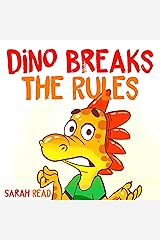 Dino Breaks The Rules: (Children's Books, Emotions & Feelings, Kids ages 3 5, preschool) Kindle Edition