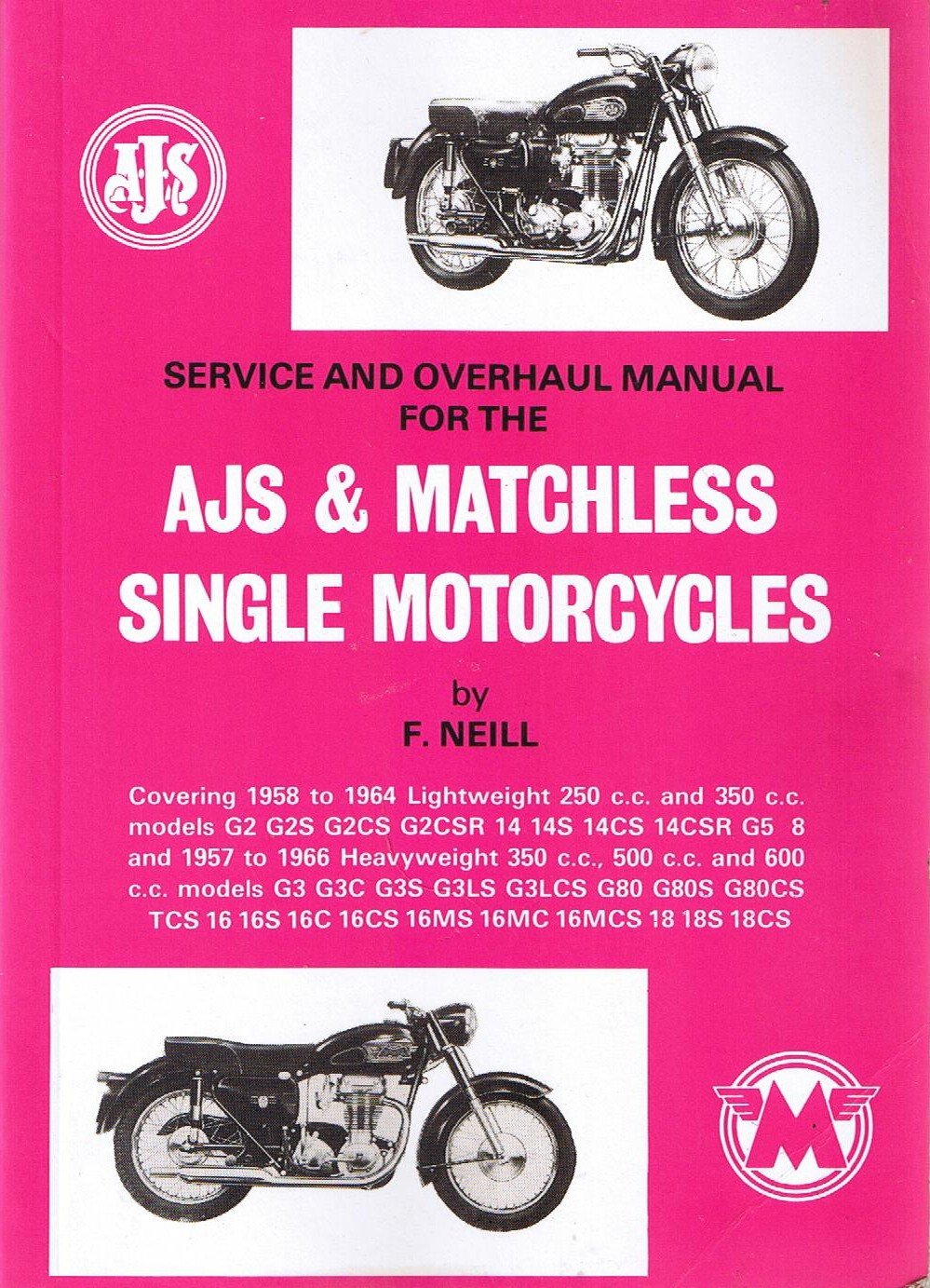 Service and Overhaul Manual for the AJS & Matchless Single Motor Cycles  [Models 1957 to 1966]: Amazon.co.uk: Fred W. Neill: 9780850770209: Books