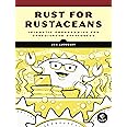 Rust for Rustaceans: Idiomatic Programming for Experienced Developers