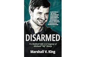 Disarmed: The Radical Life and Legacy of Michael Mj Sharp