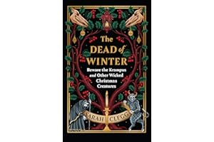 The Dead of Winter: Beware the Krampus and Other Wicked Christmas Creatures