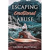 Escaping Emotional Abuse: A healing journey