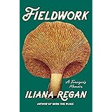 Fieldwork: A Forager’s Memoir