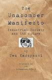 The Unabomber Manifesto: Industrial Society and Its Future