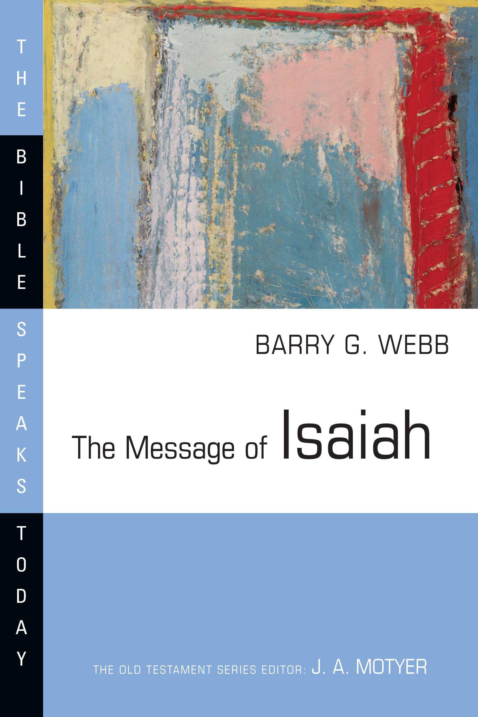 The Message Of Isaiah Bible Speaks Today Barry G Webb - 