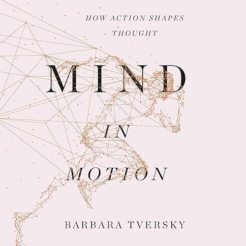 Download Mind in Motion: How Action Shapes Thought PDF