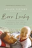 Born Lucky: A Dedicated Father, A Grateful Son, and