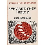 Why are they here?: Spaceships from other worlds
