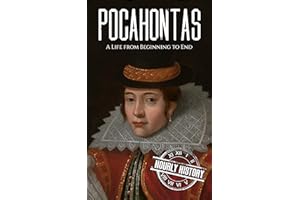 Pocahontas: A Life from Beginning to End (Native American History)
