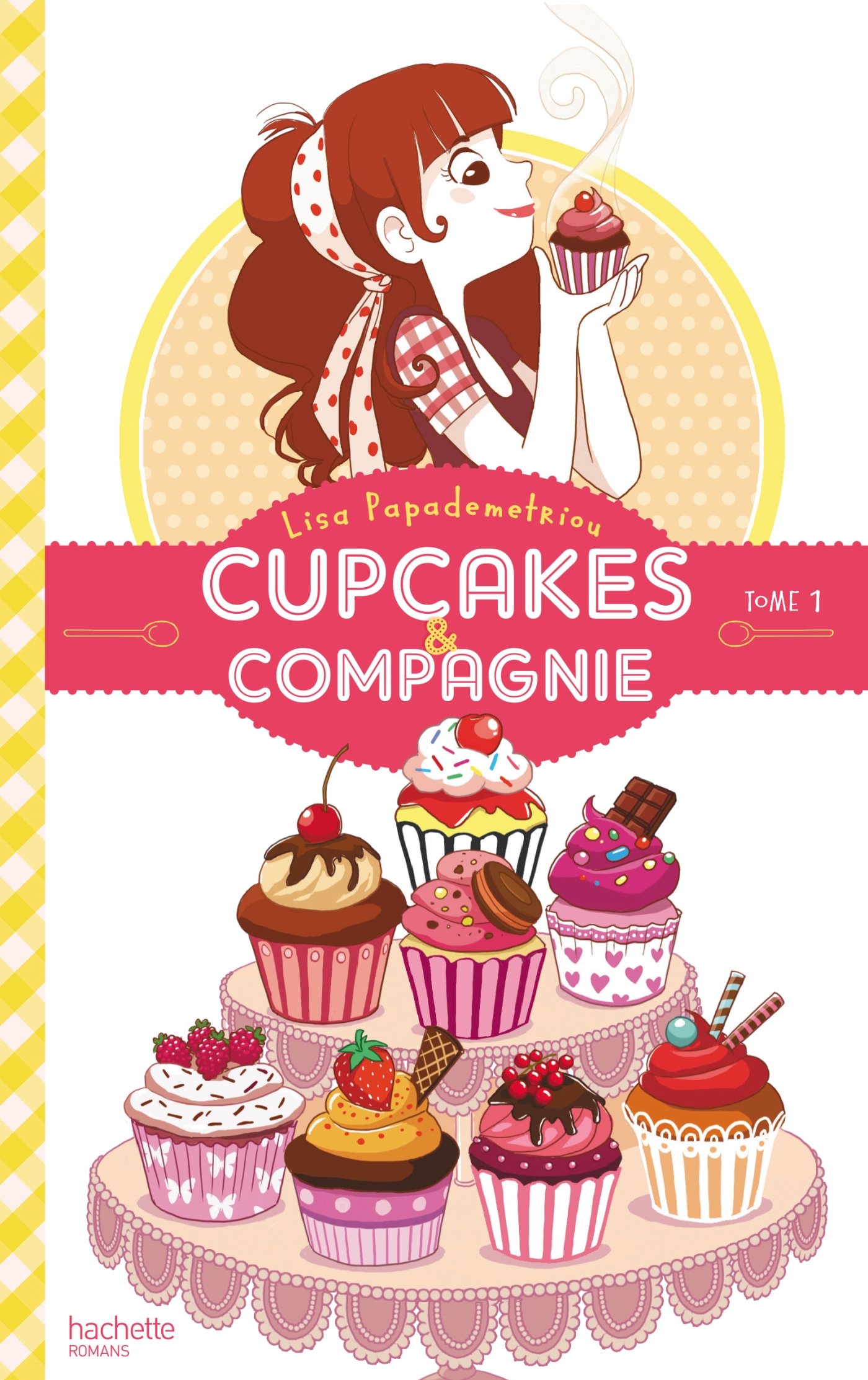 Cupcakes Et Compagnie Tome 1 La Gourmandise N Est Pas Du Tout Un Vilain Defaut Cupcakes Et Compagnie 1 Papademetriou Lisa Faraday Charlotte Amazon Com Books