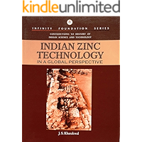 Indian Zinc Technology: In a Global Perspective (History of Indian Science and Technology | Infinity Foundation Series) book cover