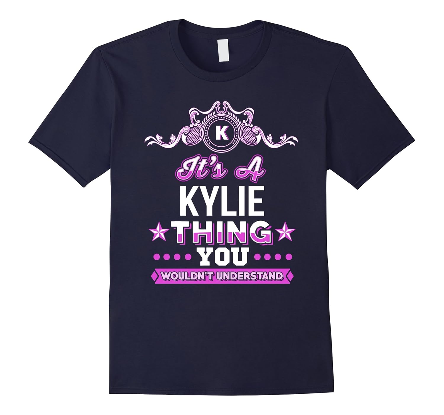 It's A Kylie Thing You Wouldn't Understand T-Shirt-ANZ