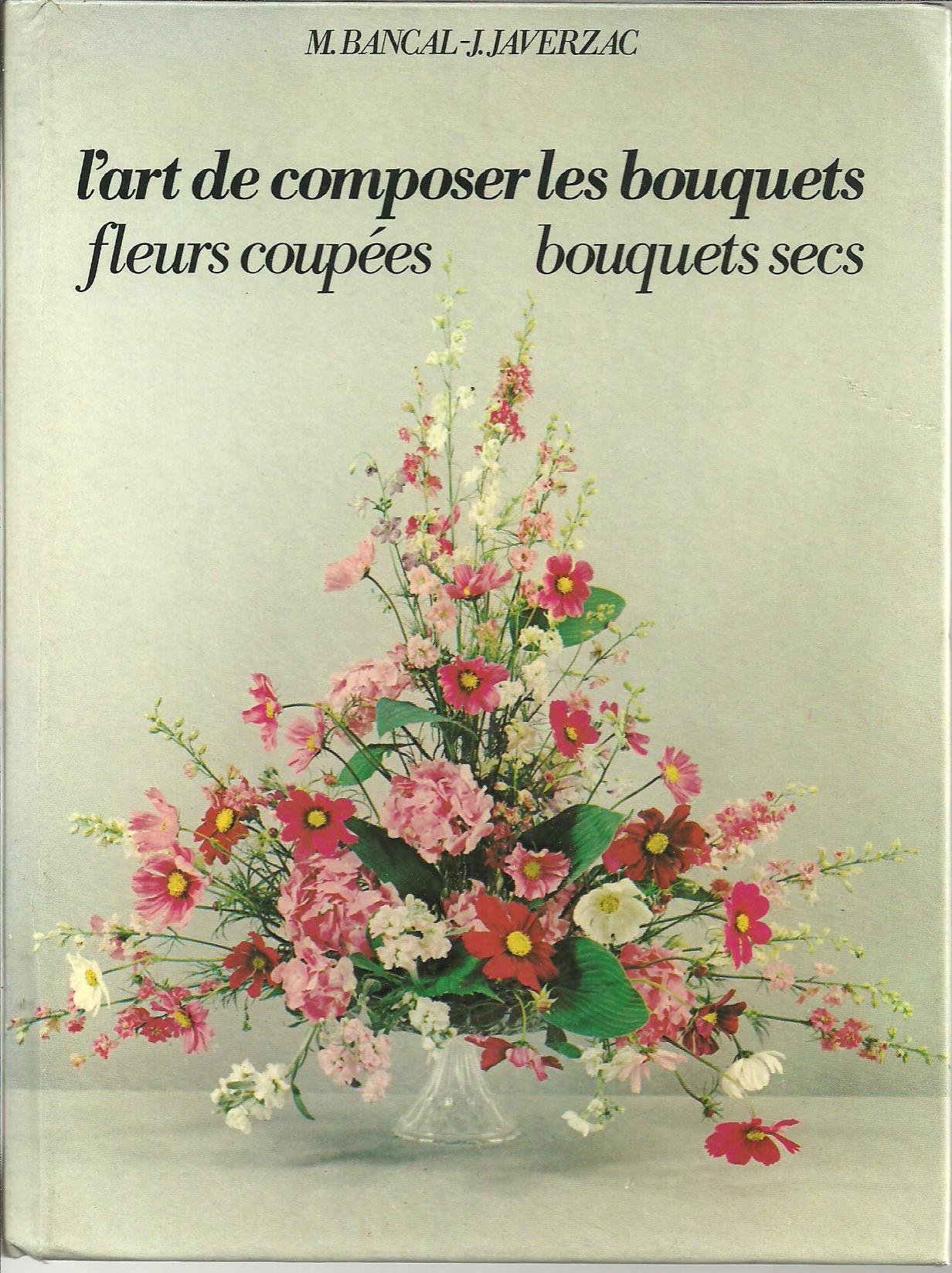 Amazonfr Lart De Composer Les Bouquets Par Marguerite