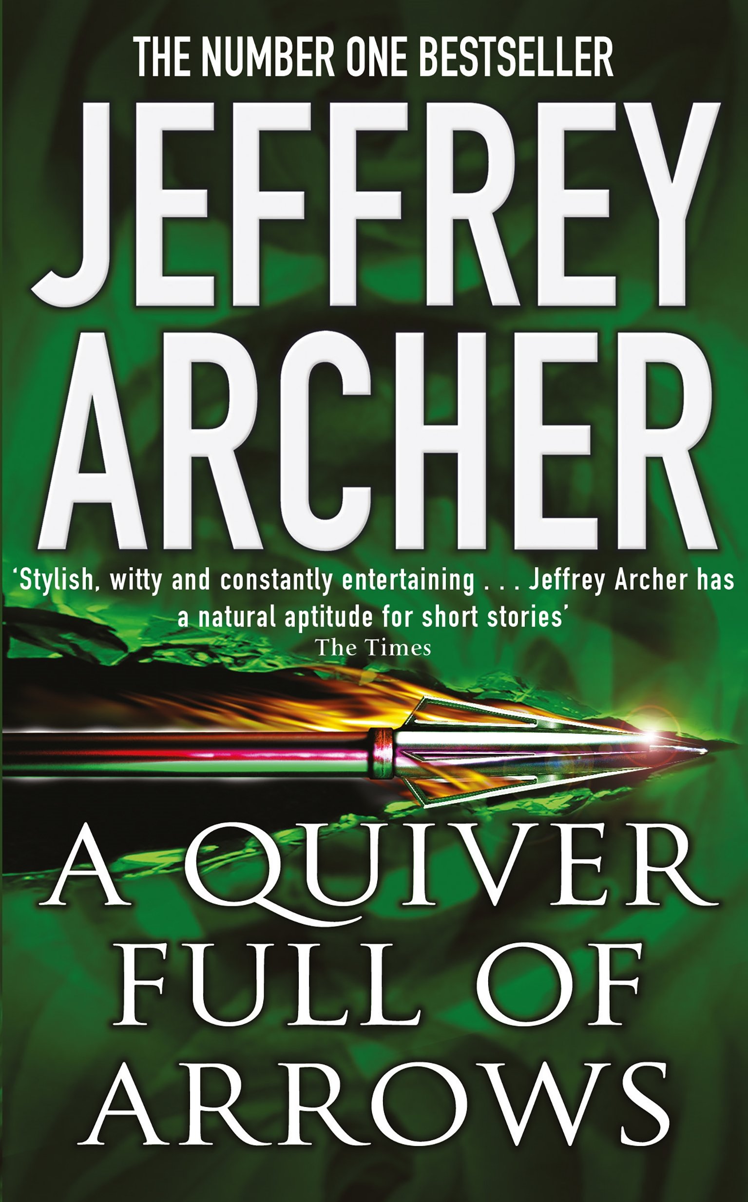 A Quiver Full Of Arrows Archer Jeffrey 9780330419017 Amazon Com Books A Quiver Full Of Arrows Archer Jeffrey 9780330419017 Amazon Com Books