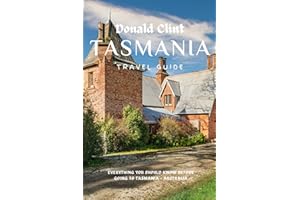 Tasmania Travel Guide 2024: Your ultimate companion to a mesmerizing Tasmanian adventure.