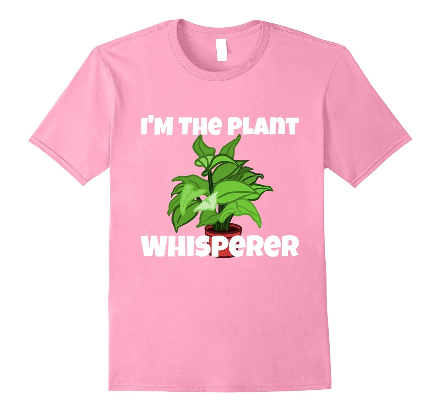 Im The Plant Whisperer T ShirtCD Canditee