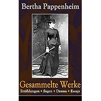 Gesammelte Werke: Erzählungen + Sagen + Drama + Essays: Jüdische Legenden, Ausgewählte Schriften über Frauenrecht… book cover Gesammelte Werke: Erzählungen + Sagen + Drama + Essays: Jüdische Legenden, Ausgewählte Schriften über Frauenrecht… book cover