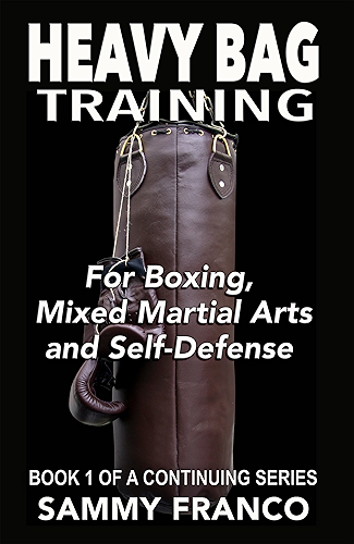 Download Heavy Bag Training: For Boxing, Mixed Martial Arts and Self-Defense (Heavy Bag Training Series Book 1) (English Edition) PDF