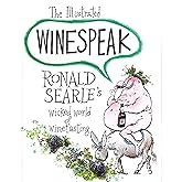 The Illustrated Winespeak: Ronald Searle’s Wicked World of Winetasting