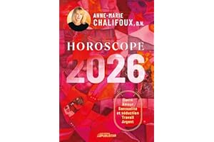 Horoscope 2026: Santé, amour, sensualité et séduction, travail, argent (PUBLISTAR) (French Edition)