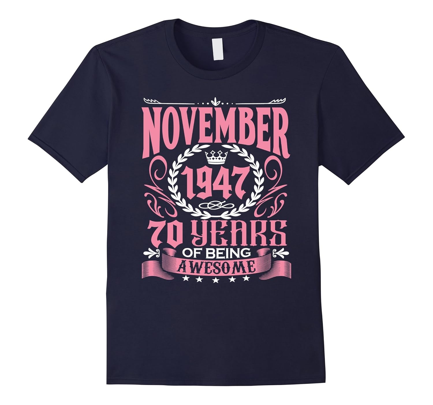 November 1947, 70th Birthday Gift Being Awesome T-Shirt-ANZ