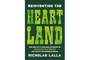 Reinventing the Heartland: How One City’s Inclusive Approach to Innovation and Growth Can Revive the American Dream
