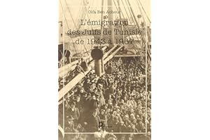 L’émigration des Juifs de Tunisie de 1943 à 1967: Histoire (French Edition)