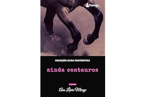 Ainda centauros (Portuguese Edition)