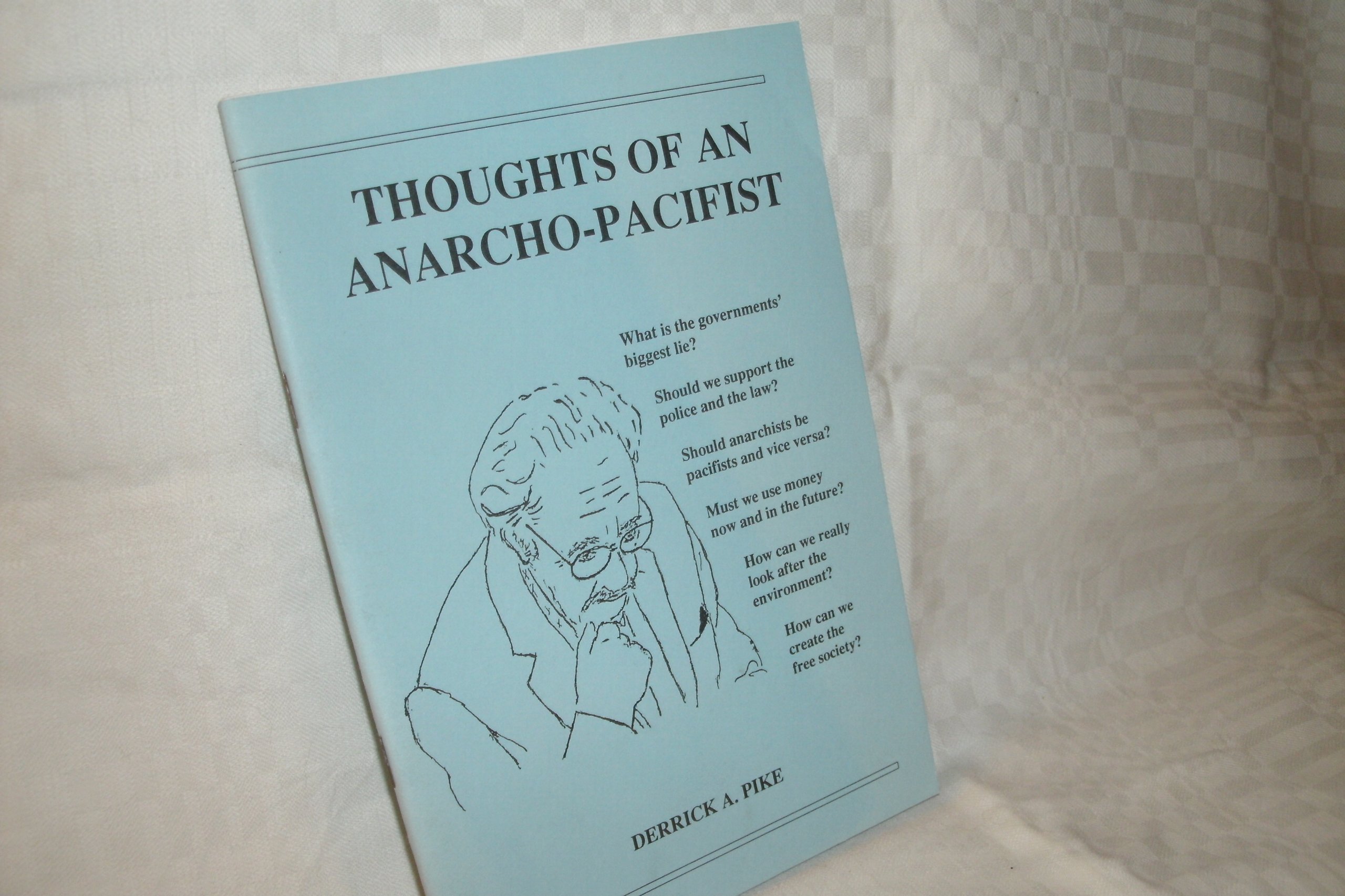 Thoughts Of An Anarcho Pacifist Pike Derrick A 9780950459738 Amazon Com Books Thoughts Of An Anarcho Pacifist Pike Derrick A 9780950459738 Amazon Com Books