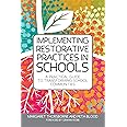 Implementing Restorative Practices in Schools: A Practical Guide to Transforming School Communities