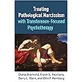 Treating Pathological Narcissism with Transference-Focused Psychotherapy (Psychoanalysis and Psychological Science Series)