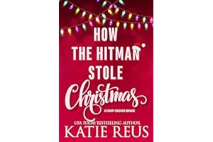 How the Hitman Stole Christmas: A Grumpy-Sunshine Romance (Holiday With a Hitman Book 1)