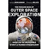 The Penguin Book of Outer Space Exploration: NASA and the Incredible Story of Human Spaceflight