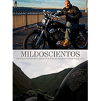 Mildoscientos: Brooklyn To Buenos Aires On A Harley Davidson Sportster 1200 (Motorcycle Travelbooks Book 2) book cover Mildoscientos: Brooklyn To Buenos Aires On A Harley Davidson Sportster 1200 (Motorcycle Travelbooks Book 2) book cover
