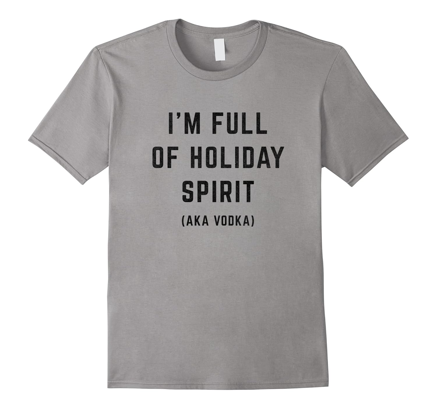 I'm Full of Holiday Spirit (AKA Vodka) Christmas Shirt-Rose