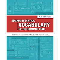 Teaching the Critical Vocabulary of the Common Core: 55 Words That Make or Break Student Understanding book cover Teaching the Critical Vocabulary of the Common Core: 55 Words That Make or Break Student Understanding book cover