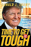 Time to Get Tough: Make America Great Again!